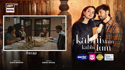 Kabhi Main Kabhi Tum Episode 7 | Fahad Mustafa | Hania Aamir | 29 July 2024 | ARY Digital