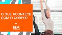 Passa horas sentado? Descubra como movimentar o corpo de forma saudável | VIVA BEM