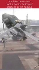 You have never seen such a horrific helicopter accident. Life is nothing.