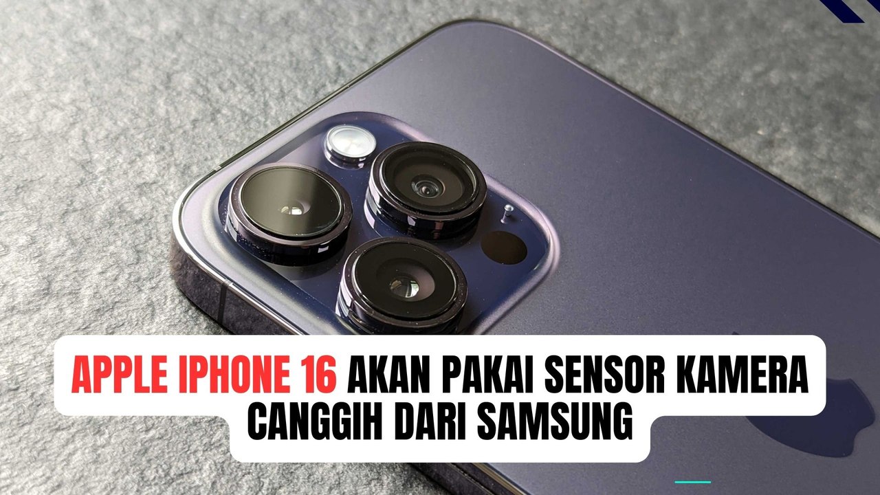 Tak Lagi Pakai Sony, iPhone 16 Akan Pakai Sensor Kamera Canggih Terbaru dari Samsung