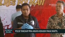Polisi Tangkap Pria Aniaya Kekasih Pakai Martil