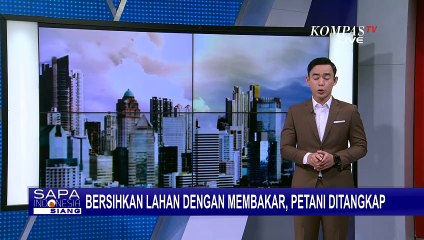 Bersihkan Lahan PT dengan Dibakar, Petani di Riau Ditangkap Polisi