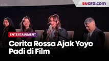 Cerita Rossa Ajak Yoyo Padi Terlibat di Film Dokumenter, Panggilannya Tetap Bapak dan Ibu