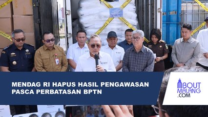 MENDAG RI MENGHAPUS HASIL PENGAWASAN PASCA PERBATASAN BPTN SENILAI RP5,3 MILIAR