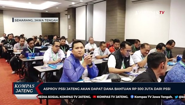 Asprov PSSI Jateng akan Dapat Dana Bantuan Rp 500 Juta dari PSSI