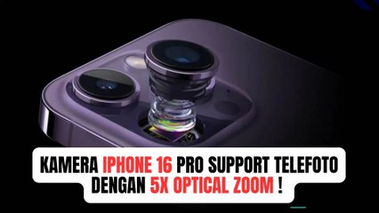Rumor Kamera iPhone 16 Pro, Support Telefoto dengan 5X Optical Zoom