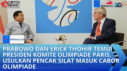 Prabowo dan Erick Thohir Temui Presiden Komite Olimpiade Paris, Usulkan Pencak Silat Masuk Cabor Olimpiade