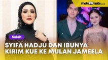 Digosipin dengan El Rumi, Syifa Hadju dan Ibunya Kirim Kue ke Mulan Jameela