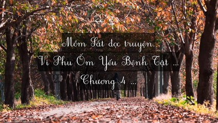 Mới 2024 Chương 1-8: Vi Phu Ốm Yếu Bệnh Tật