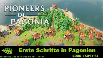 Pioneers of Pagonia – E006