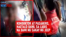 Konduktor at pasahero, nagtalo dahil sa labis na dami ng sakay ng jeep | GMA Integrated Newsfeed