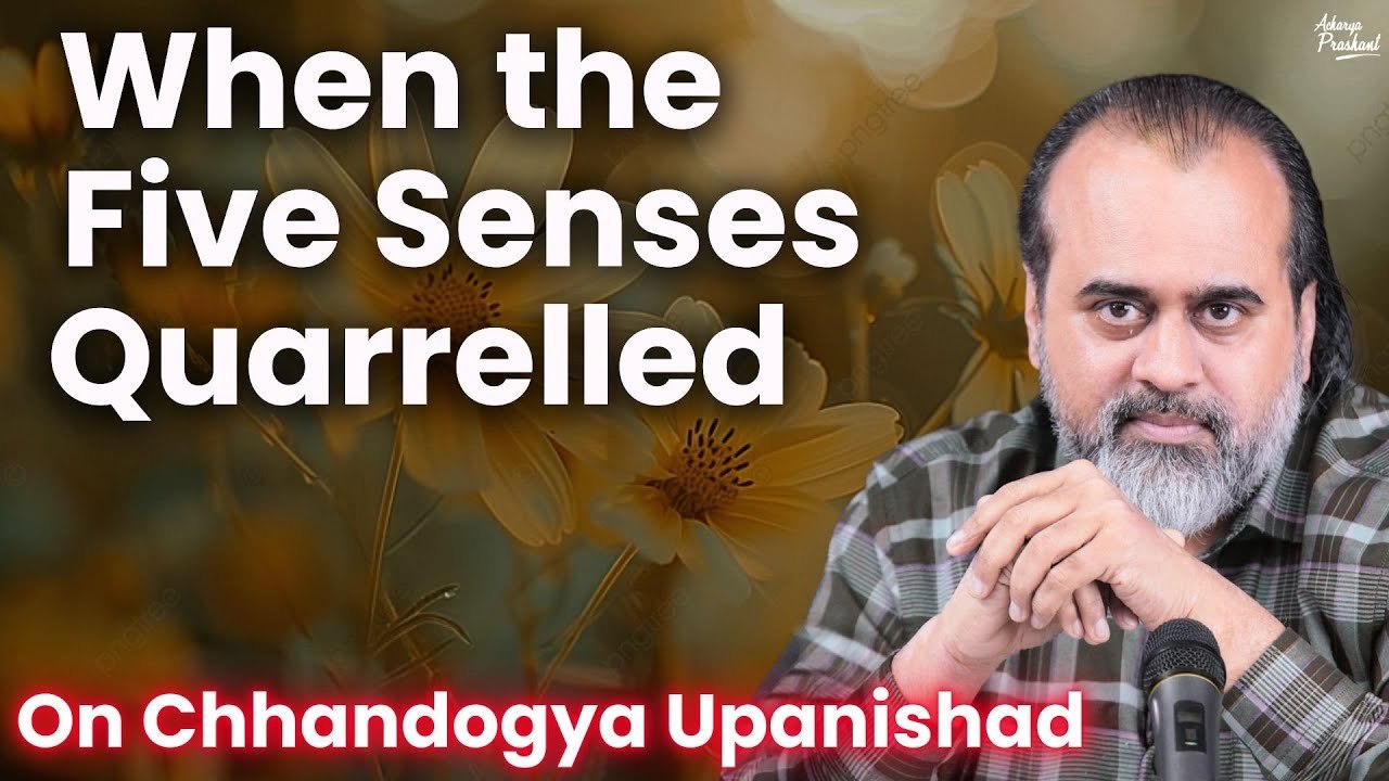 When the five senses quarrelled: A Vedanta story || Acharya Prashant, on Chhandogya Upanishad (2022)