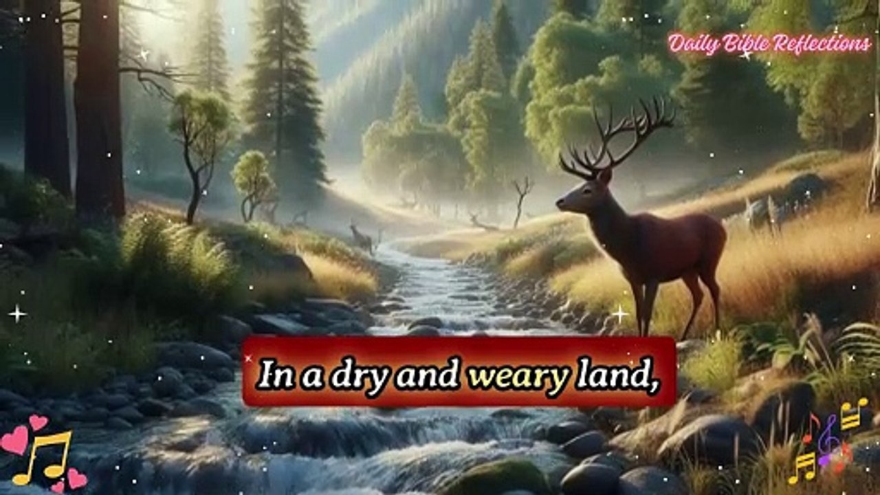 As the Deer pants for the water - Beautiful Praise and Worship song Inspired by Psalm 42