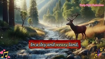 As the Deer pants for the water - Beautiful Praise and Worship song Inspired by Psalm 42