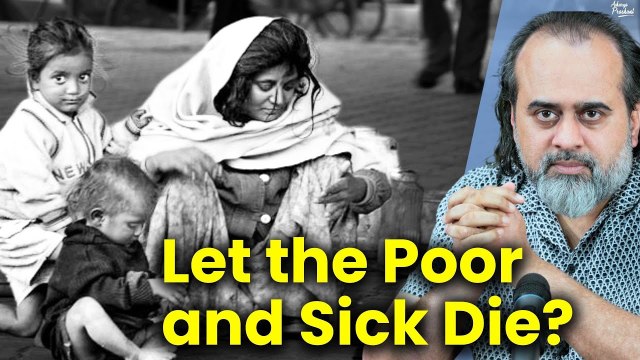 Is it better to let the poor and the sick die? || Acharya Prashant, with SPA Delhi (2023)
