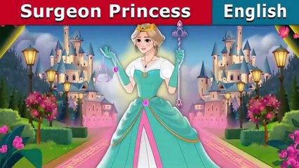 The Surgeon Princess | Stories for Teenagers | @EnglishFairyTales.es