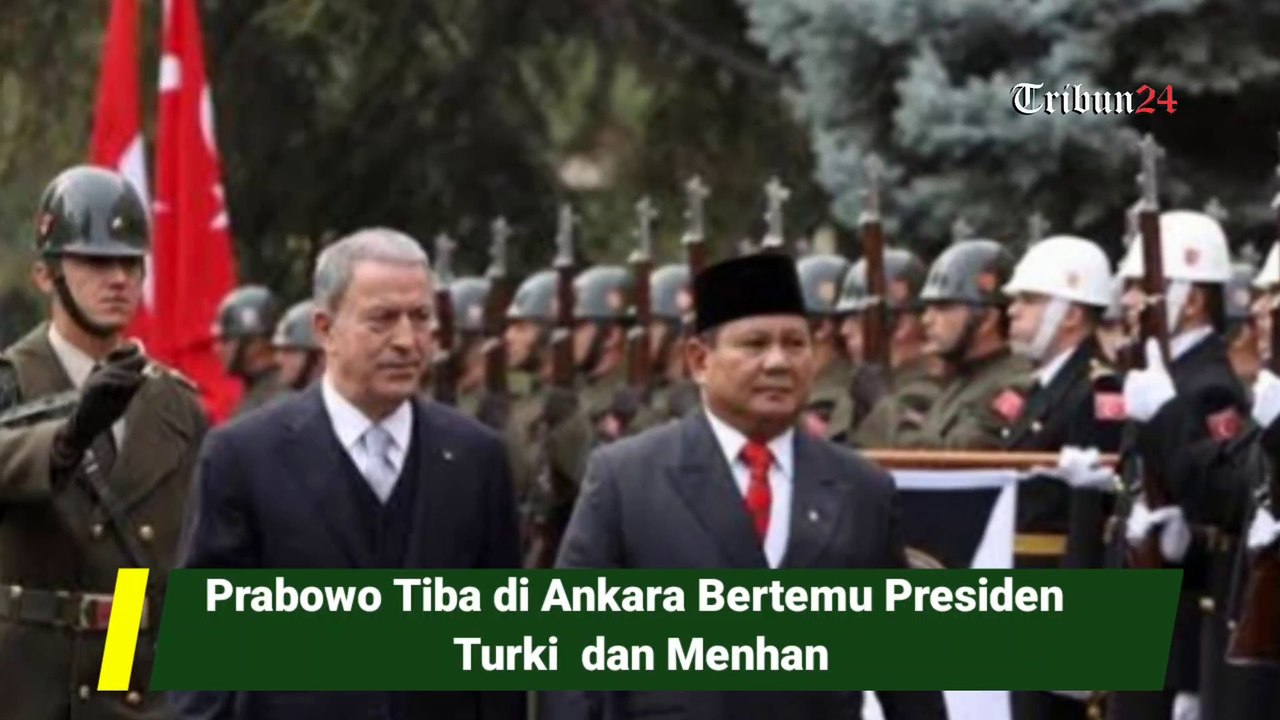 Prabowo Tiba di Ankara Bertemu Presiden Turki  dan Menhan