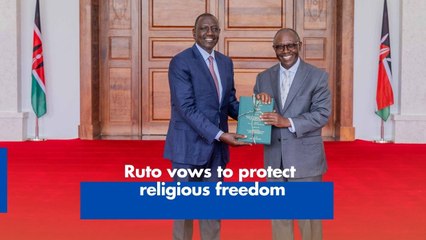 Ruto vows to protect religious freedom