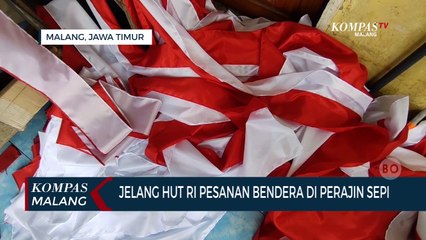 Jelang HUT RI, Pesanan Bendera di Perajin Lesu Tak Seramai Tahun Lalu