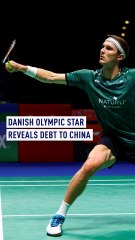Danish badminton star: My debt to China