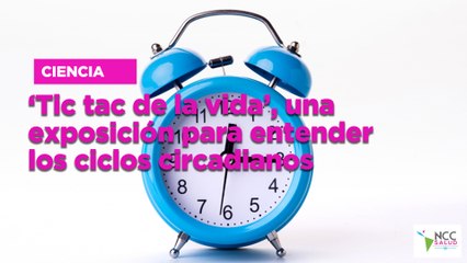 ‘Tic tac de la vida’, una exposición para entender los ciclos circadianos
