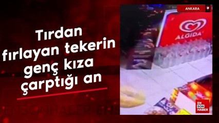 Ankara'da tırdan fırlayan tekerin genç kıza çarptığı an