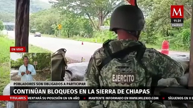 Continúan bloqueos en la Sierra de Chiapas; pobladores son obligados a participar
