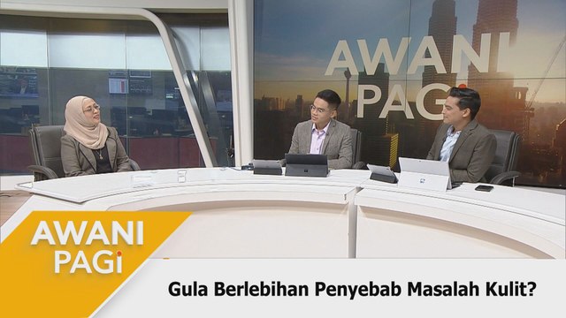 AWANI Pagi: Masalah Kulit Akibat Gula Berlebihan: Antara Mitos Dan Realiti