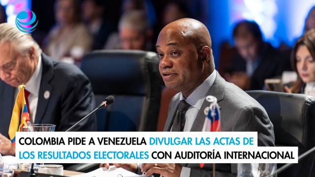 Colombia pide a Venezuela divulgar las actas de los resultados electorales con auditoría internacional