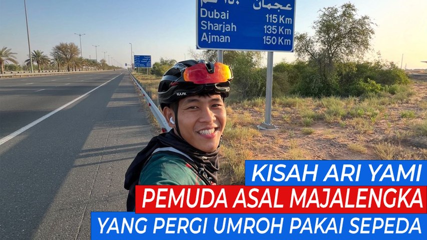 Kisah Ari Yami, Pemuda Asal Majalengka yang Pergi Umroh Pakai Sepeda
