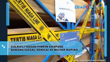 Zulkifli Hasan Pimpin Ekspose Barang Ilegal Senilai 40 Milyar Rupiah