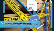 Zulkifli Hasan Pimpin Ekspose Barang Ilegal Senilai 40 Miliar Rupiah