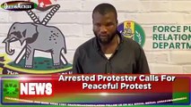 Arrested Protester Calls For Peaceful Protest ~ OsazuwaAkonedo