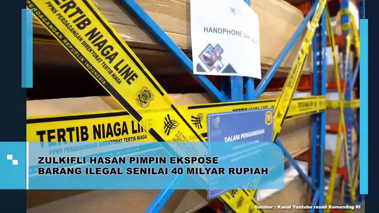 Zulkifli Hasan Pimpin Ekspose Barang Ilegal Senilai 40 Milyar Rupiah