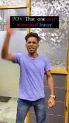 The Over-Motivated Intern - We've All Met One!