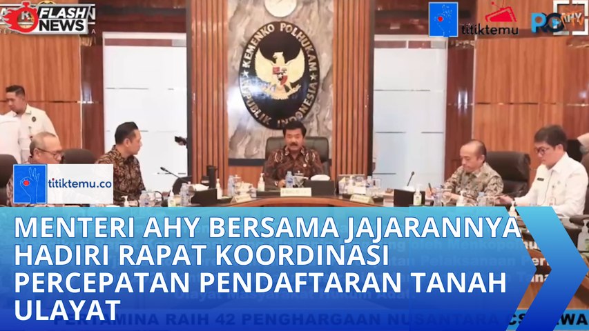 Menteri AHY Bersama Jajarannya Hadiri Rapat Koordinasi Percepatan Pendaftaran Tanah Ulayat