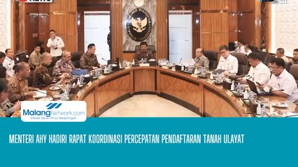 Menteri AHY Hadiri Rapat Koordinasi Percepatan Pendaftaran Tanah Ulayat