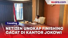 Mata Jeli Netizen Ungkap Finishing Cacat di Interior Kantor Jokowi: Ngarep Apa dari Proyek Roro Jonggrang?