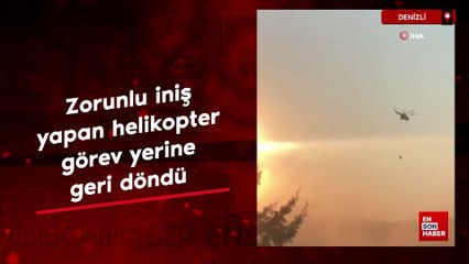 Denizli'de zorunlu iniş yapan yangın helikopteri görev yerine döndü