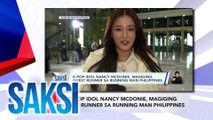 SAKSI Recap:K-Pop idol Nancy McDonie, magiging guest runner sa Running Man Philippines; Alden Richards, nasa Canada na para sa shoot ng pelikulang 