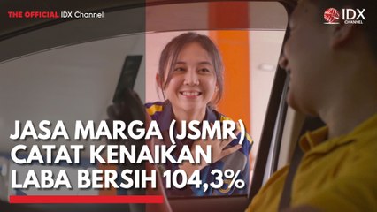 Jasa Marga Catat Kenaikan Laba Bersih 104,3%