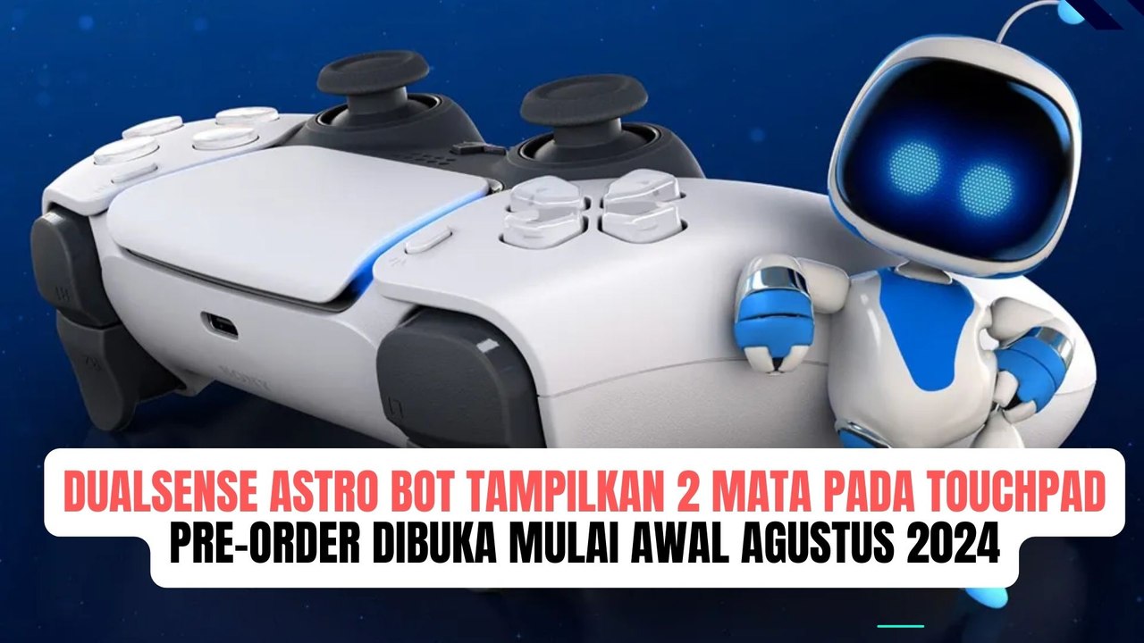 DualSense Astro Bot Tampilkan 2 Mata pada Touchpad, Pre-Order Dibuka Mulai Agustus 2024