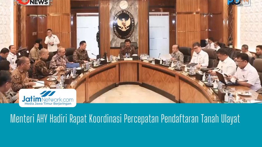 Menteri AHY Hadiri Rapat Koordinasi Percepatan Pendaftaran Tanah Ulayat