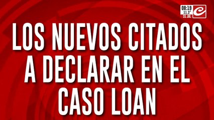 Caso Loan: ¿quiénes son las nuevas personas que prestarán declaración en la causa?