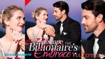 Escape The Billionaire's Embrace Full #NowPlayingMovies #EnglishMovie  #cdrama  #shortfilm   #drama  #crimedrama #engsub #chinesedramaengsub #movieshortfull #reelshort #comingsoon #fyp