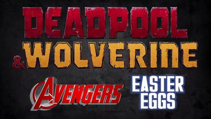 DEADPOOL And WOLVERINE AVENGERS EASTER EGGS