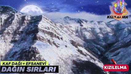 KAF DAĞI EFSANEVİ DAĞIN SIRLARI...