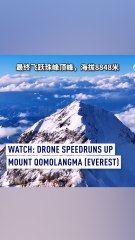 Watch: Drone speedruns up Mount Qomolangma {Everest}