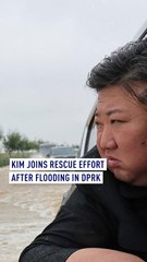 Kim Jong Un joins rescue effort after devastating flooding in DPRK