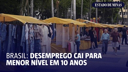 Brasil: desemprego cai para menor nível em 10 anos